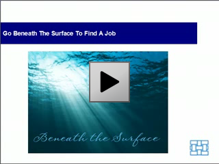Go Beneath the Surface to Find a Job