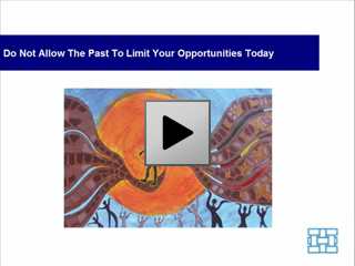 Do Not Allow the Past to Limit Your Opportunities Today