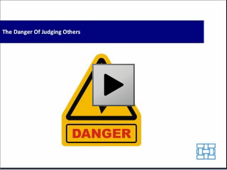 The Danger of Judging Others